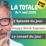Happy Work - Management & bien-être au travail - La Totale du 4 aout 2026