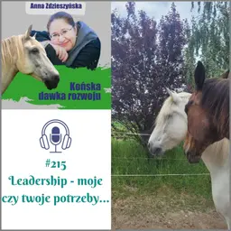 #215 Leadership - moje czy twoje potrzeby…