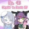 Ep. 48 - Miyabi in Pairs(Part 4)