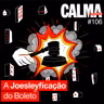 A Joesleyficação do Boleto