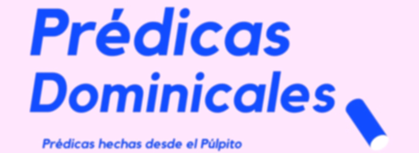 Predicas Dominicales