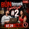 BŰNtények Light Night LIVE #2 | Egyszerűbbnek tűnt megöletni a férjét, mint elválni tőle