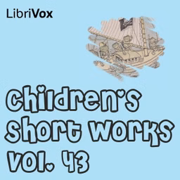 Children's Short Works, Vol. 043 by Various