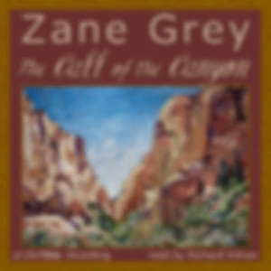 Call Of The Canyon, The by Zane Grey (1872 - 1939)