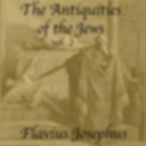 Antiquities of the Jews, Volume 2, The by Flavius Josephus (37 - c. 100)
