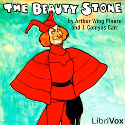 Beauty Stone, The by Arthur Wing Pinero (1855 - 1934) and Joseph Comyns Carr (1849 - 1916)