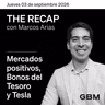 THE RECAP 03-09-26| Mercados negativos, Jackson Hole y Axtel