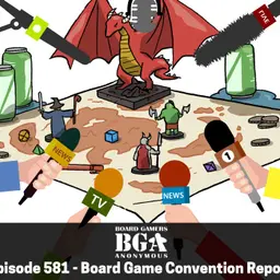 Episode 581 - Board Game Convention Report