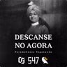 #547 Paramahansa Yogananda - Descanse no Agora