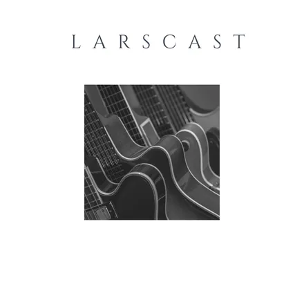 Larscast