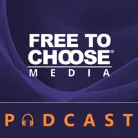 Free To Choose Media Podcast