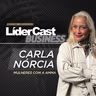 LíderCast 424 - Carla Nórcia - Mulheres com a AMMA
