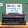 S3 Ep. 58: Branding Dari Obsesi