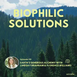 Earth’s Generous Alchemy with Lindsay Branham & Florence Williams