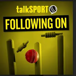 Following On: talkSPORT's cricket show