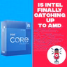 🔴IS INTEL FINALLY CATCHING UP TO AMD