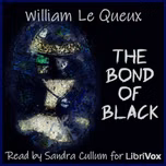 Bond of Black, The by William Le Queux (1864 - 1927)