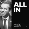 Supercharging a New FDA: Marty Makary on Science, Power & Patients