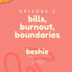 episode 2 - bills, burnout, boundaries