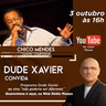 DUDE XAVIER CONVIDA CHICO MENDES