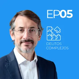 S3 Ep5: Lavado de activos: cómo condenan (y absuelven) hoy