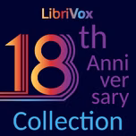 LibriVox 18th Anniversary Collection by Various