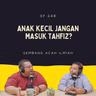 EP 248: DMA Larang Hantar Anak Masuk Tahfiz?