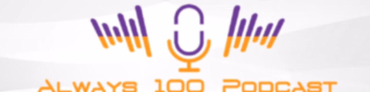 Always 100 Podcast