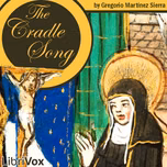 Cradle Song, The by Gregorio Martínez Sierra (1881 - 1947)