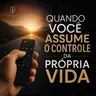Quando Você Assume o Controle da Própria Vida