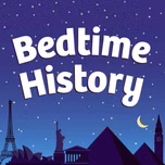 Bedtime History: Inspirational Stories for Kids and Families