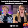 Play the Fill: Stage Confidence, Filling an Empty Room & Booking Gigs