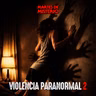 EP.427: Violencia Paranormal 2