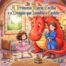 A princesa Maria Cecília e o dragão que invadiu o castelo 🏰