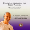 Meditación y reflexión con Pedro Valencia: asumir o asimilar