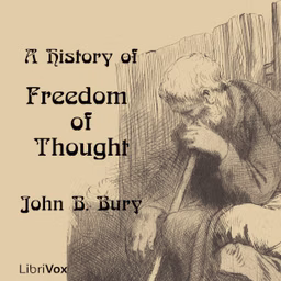 History of Freedom of Thought, A by John Bagnell Bury (1861 - 1927)
