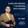 2307 | El rol del esposo y la esposa en el hogar | Ptr. Mario Lima