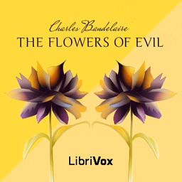 Flowers of Evil, The by Charles Baudelaire (1821 - 1867) and James Huneker (1857 - 1921)