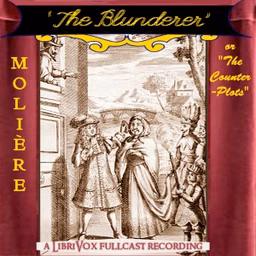 Blunderer, or The Counterplots, The by Molière (1622 - 1673)