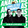 Analistas del Mundial | Chile locura | E.05