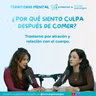 ¿Por qué siento culpa después de comer? Trastorno por atracón y relación con el cuerpo