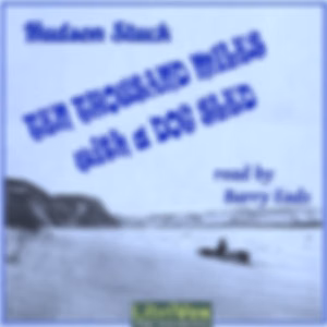 Ten Thousand Miles with a Dog Sled by Hudson Stuck (1863 - 1920)