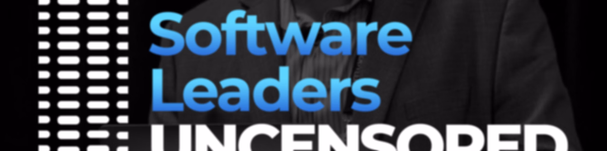 The Software Leaders Uncensored Podcast