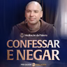 Confessar e negar | (Lucas 12, 8-12) #2866 | Meditação da Palavra