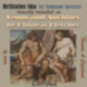 Brittains Ida or Venus and Anchises by Edmund Spenser (1552 - 1599) and Phineas Fletcher (1582 - 1650)