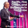 Tariffs, FDA Chaos, and BioSecure in Limbo: How CDMOs Should Operate Under Uncertainty