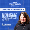 Season 4, Episode 5 | The Fourth-of-July Question America Needs to Ask