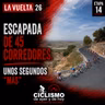 Vuelta a España 2026 | ETAPA 14: Escapada de 45 corredores. Unos segundos “más”