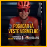 RADIO - Pogacar já veste vermelho