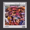 Grandmaster Flash & Furious Five Arrived 6:10:24 4.33 PM